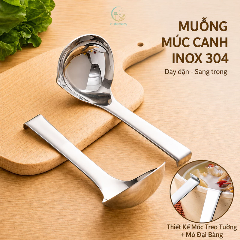 Muôi canh inox 304 siêu dày hàng loại 1, vá múc canh cao cấp lòng sâu sáng bóng sang trọng